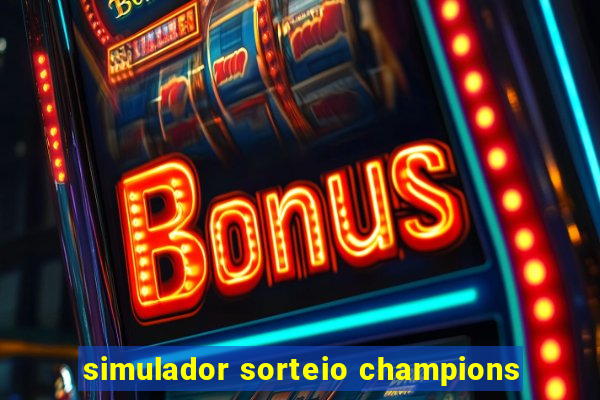 simulador sorteio champions